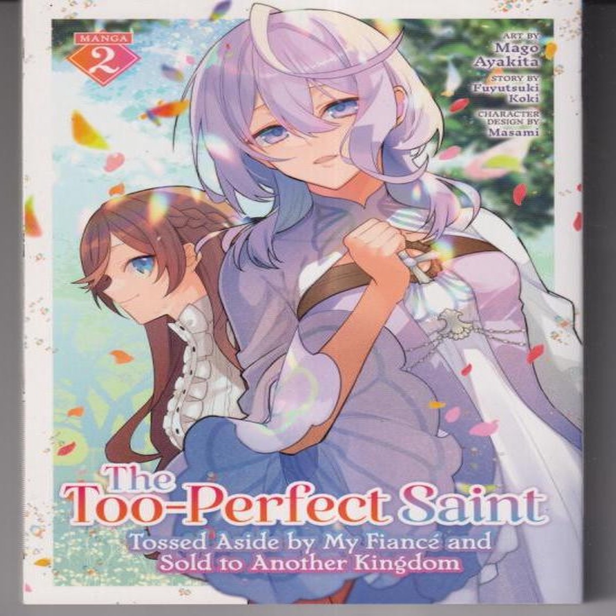 The Too-Perfect Saint: Tossed Aside by My Fianc and Sold to Another Kingdom (Manga) Vol. 2 TP "NEW UNREAD"
