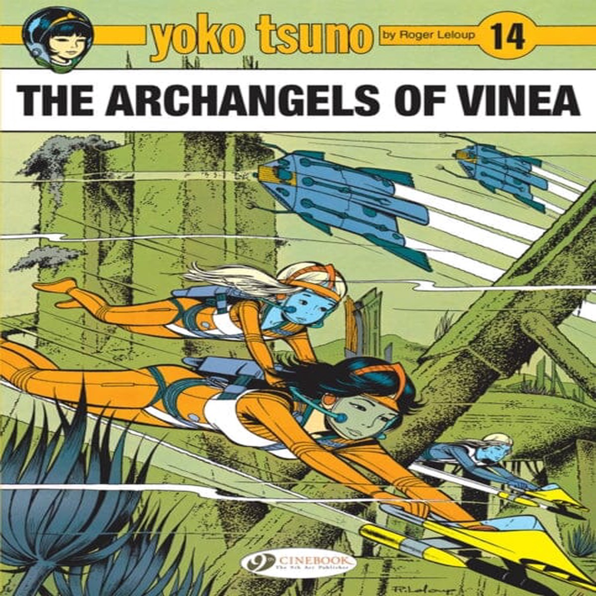 Yoko Tsuno Vol. 14: The Archangels Of Vinea : The Archangels of Vinea by Roger Leloup