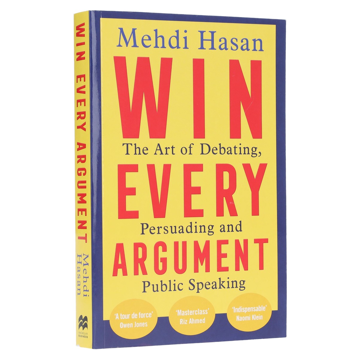 Win Every Argument: The Art of Debating, Persuading and Public Speaking by Mehdi Hasan - Non Fiction - Paperback