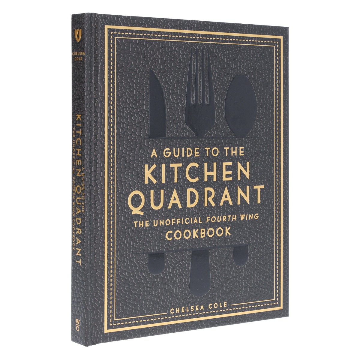 A Guide to the Kitchen Quadrant: The Unofficial Fourth Wing Cookbook by Chelsea Cole - Non Fiction - Hardback