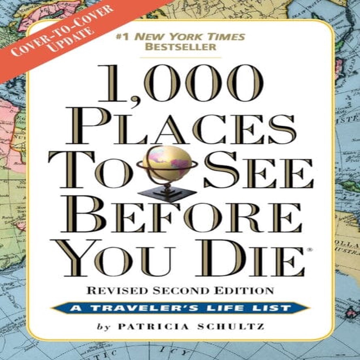 1,000 Places to See Before You Die : Revised Second Edition by Patricia Schultz