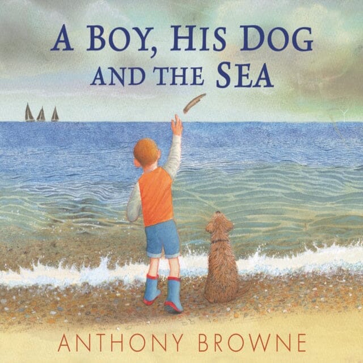 A Boy, His Dog and the Sea by Anthony Browne