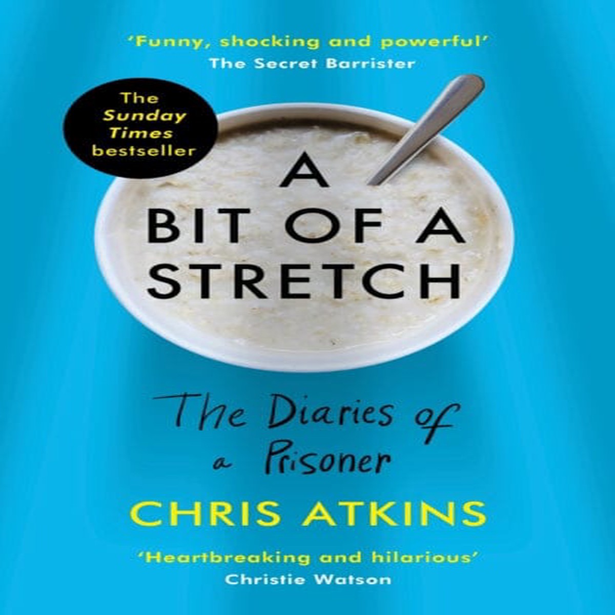 A Bit of a Stretch: The Diaries of a Prisoner by Chris Atkins