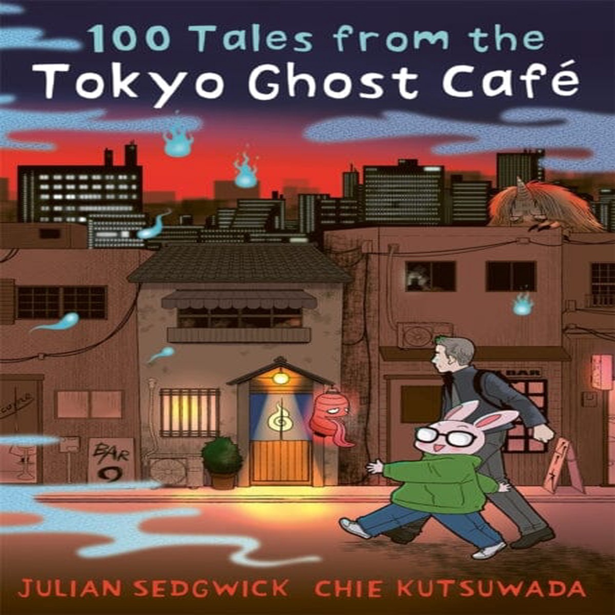 100 Tales from the Tokyo Ghost Cafe by Julian Sedgwick