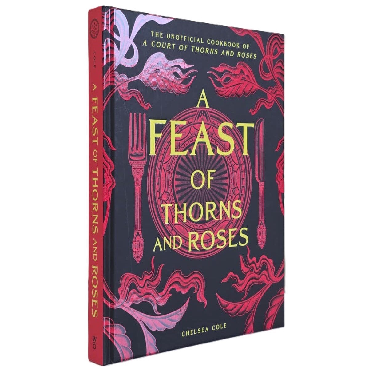 A Feast of Thorns and Roses: The Unofficial Cookbook of A Court of Thorns and Roses by Chelsea Cole - Non Fiction - Sprayed Edge Hardback